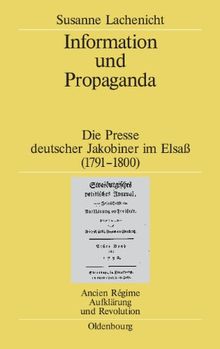 Information und Propaganda: Die Presse deutscher Jakobiner im Elsaß (1791-1800)