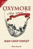 Oxymore mon amour - Dictionnaire inattendu de la langue française