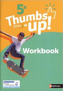 Thumbs up ! 5e : A2, nouveaux programmes : workbook