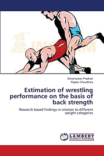 Estimation of wrestling performance on the basis of back strength: Research based findings in relation to different weight categories
