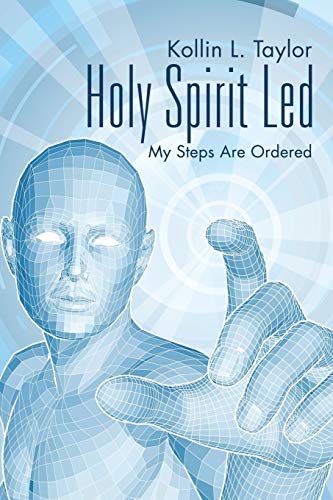 Holy Spirit Led: My Steps Are Ordered