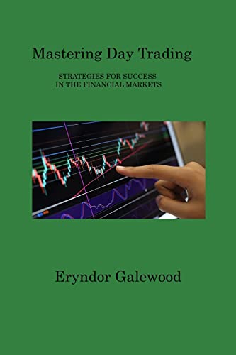 Mastering Day Trading: Strategies for Success in the Financial Markets