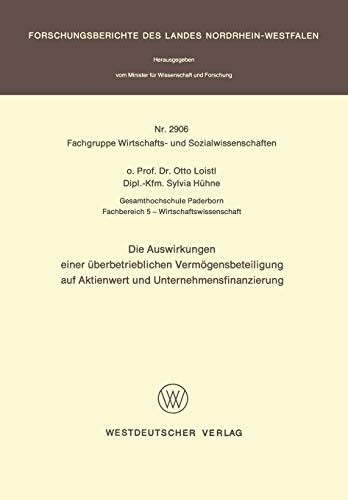Die Auswirkungen einer Überbetrieblichen Vermögensbeteiligung auf Aktienwert und Unternehmensfinanzierung (Forschungsberichte des Landes Nordrhein-Westfalen)