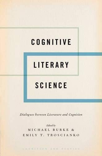 Burke, M: Cognitive Literary Science: Dialogues Between Literature and Cognition (Cognition and Poetics)