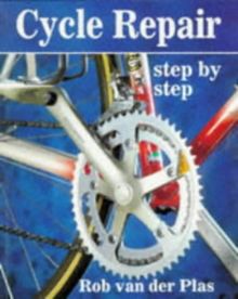 Cycle Repair: Step by Step (Cycling)