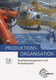 Produktionsorganisation: Qualitätsmanagement und Produktpolitik