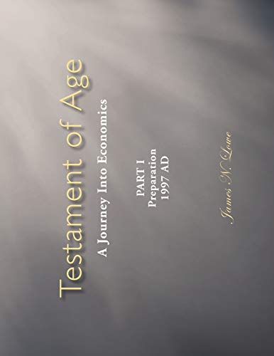 Testament of Age: A Journey Into Economics Part I: Preparation 1997 Ad