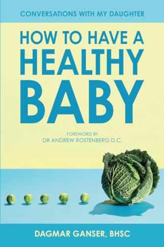 How to Have a Healthy Baby: Conversations With My Daughter