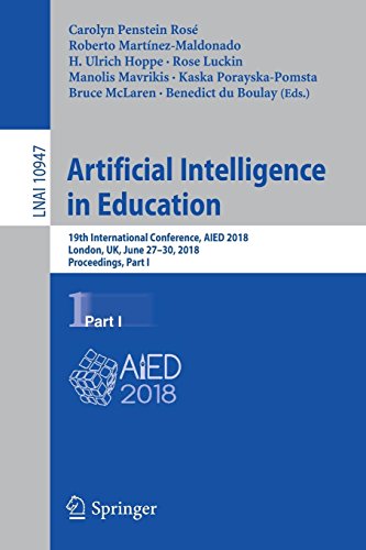 Artificial Intelligence in Education: 19th International Conference, AIED 2018, London, UK, June 27–30, 2018, Proceedings, Part I (Lecture Notes in Computer Science, Band 10947)