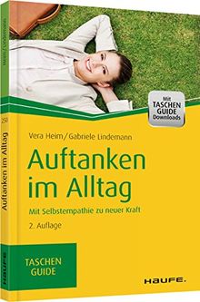 Auftanken im Alltag: Mit Selbstempathie zu neuer Kraft