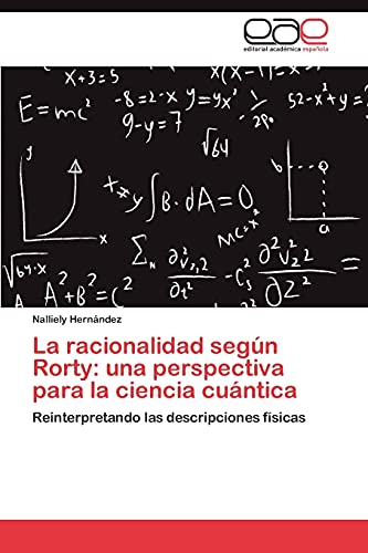 La racionalidad según Rorty: una perspectiva para la ciencia cuántica: Reinterpretando las descripciones físicas
