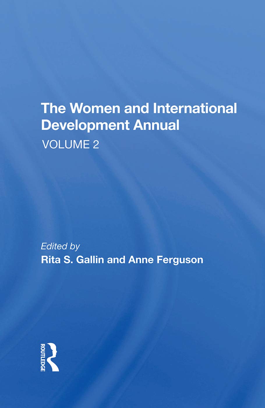 The Women And International Development Annual, Volume 2 (Women and International Development Annual, 2, Band 2)