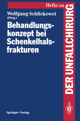 Behandlungskonzept bei Schenkelhalsfrakturen (Hefte zur Zeitschrift Der Unfallchirurg)