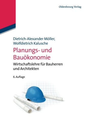 Planungs- und Bauökonomie: Wirtschaftslehre Für Bauherren Und Architekten