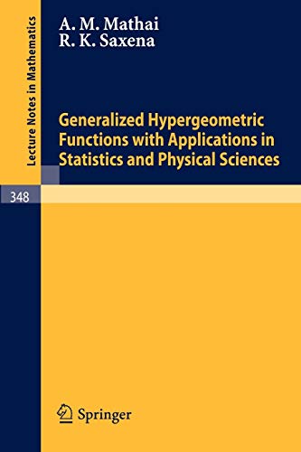 Generalized Hypergeometric Functions with Applications in Statistics and Physical Sciences (Lecture Notes in Mathematics, 348, Band 348)