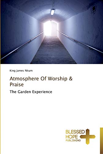 Atmosphere Of Worship & Praise: The Garden Experience