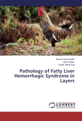 Pathology of Fatty Liver Hemorrhagic Syndrome in Layers