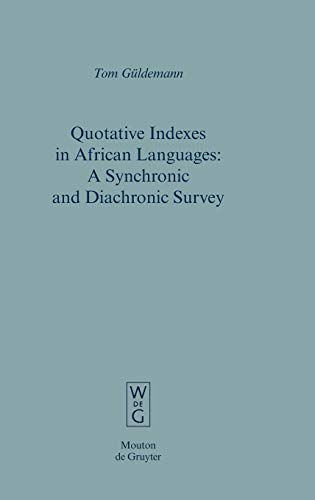 Quotative Indexes in African Languages: A Synchronic and Diachronic Survey (Empirical Approaches to Language Typology [EALT], 34)