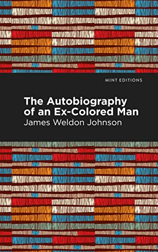 The Autobiography of an Ex-Colored Man (Mint Editions―Black Narratives)