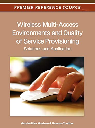 Wireless Multi-Access Environments and Quality of Service Provisioning: Solutions and Application