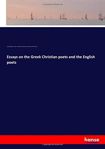 Essays on the Greek Christian poets and the English poets