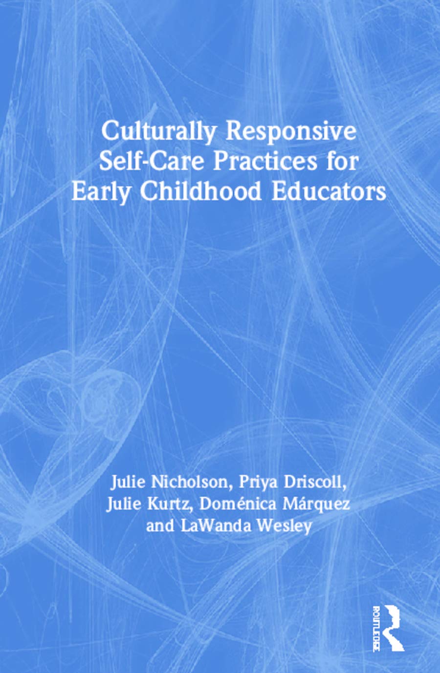 Culturally Responsive Self-Care Practices for Early Childhood Educators