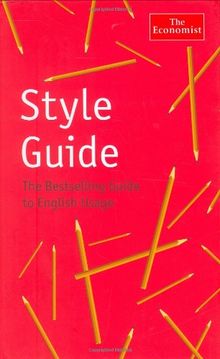 The Economist Style Guide (Economist Style Guide: The Bestselling Guide to English Usage)