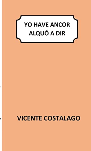 Yo have ancor alquó a dir