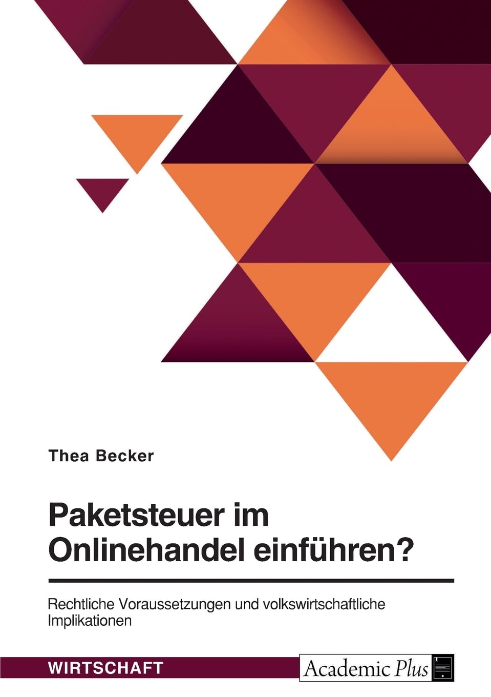Paketsteuer im Onlinehandel einführen?: Rechtliche Voraussetzungen und volkswirtschaftliche Implikationen