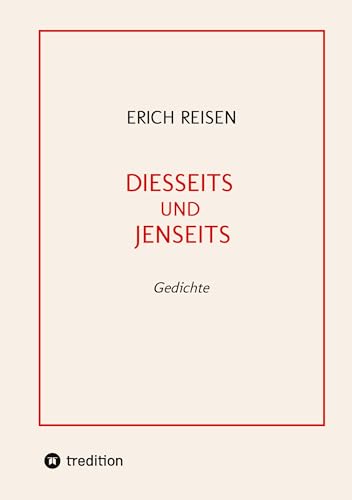 DIESSEITS UND JENSEITS: Gedichte