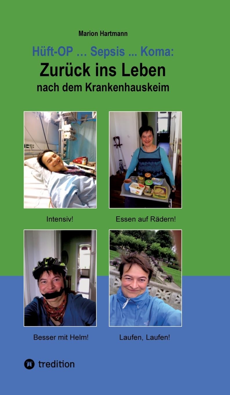 Hüft-OP ... Sepsis ... Koma: Zurück ins Leben nach dem Krankenhauskeim