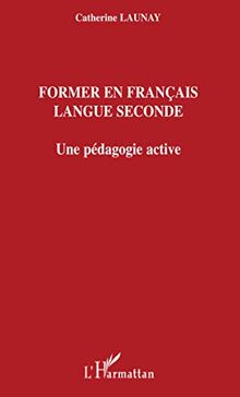 Former en français langue seconde : une pédagogie active