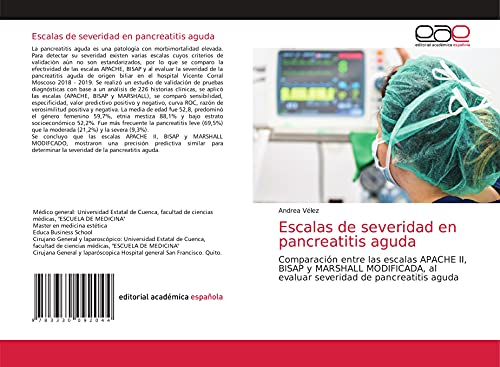 Escalas de severidad en pancreatitis aguda: Comparación entre las escalas APACHE II, BISAP y MARSHALL MODIFICADA, al evaluar severidad de pancreatitis aguda