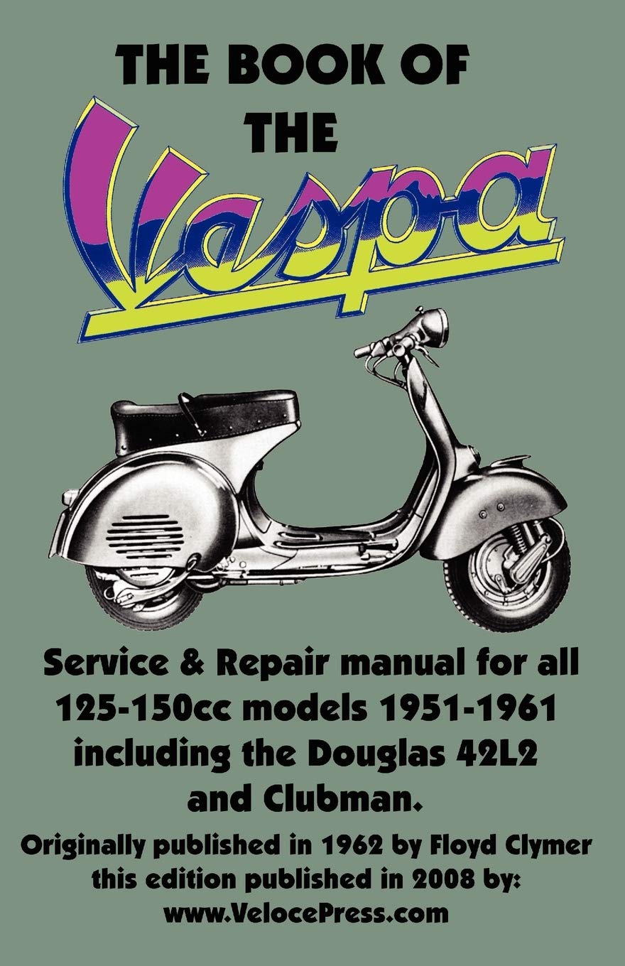 unbekannt The Book Of The Vespa - An Owners Workshop Manual For 125cc And 150cc Vespa Scooters 1951-1961