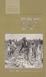 Debating Slavery: Economy and Society in the Antebellum American South (New Studies in Economic and Social History, Band 36)