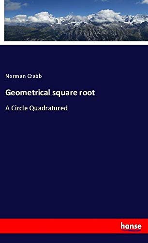Geometrical square root: A Circle Quadratured