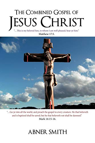 The Combined Gospel of Jesus Christ