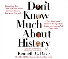 Don't Know Much About History - Updated and Revised Edition: Everything You Need to Know about American History But Never Learned