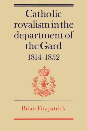 Catholic Royalism in the Department of the Gard 1814-1852