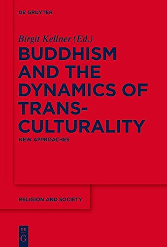Buddhism and the Dynamics of Transculturality: New Approaches (Religion and Society, Band 64)
