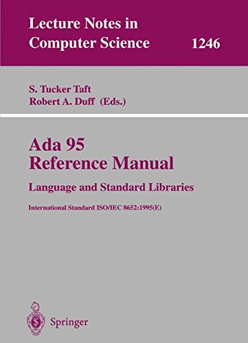 Ada 95 Reference Manual. Language and Standard Libraries: International Standard ISO/IEC 8652:1995 (E) (Lecture Notes in Computer Science)