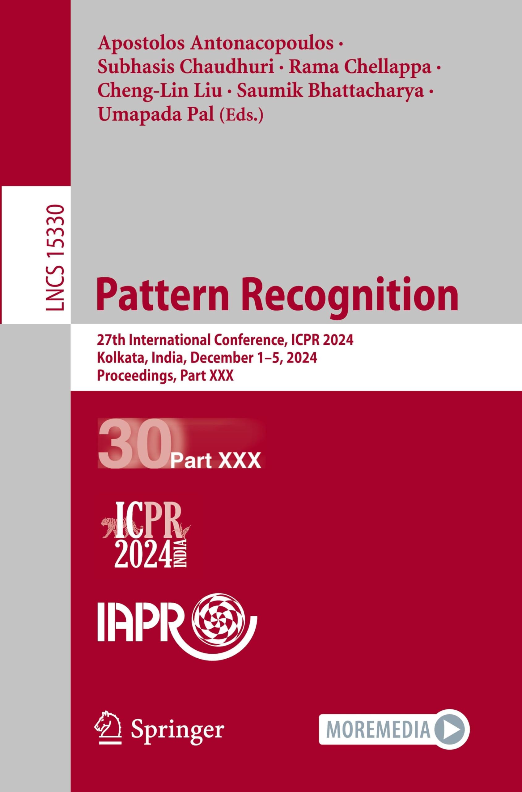Pattern Recognition: 27th International Conference, ICPR 2024, Kolkata, India, December 1–5, 2024, Proceedings, Part XXX (Lecture Notes in Computer Science, Band 15330)