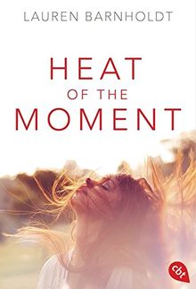 Heat of the Moment (Die Moment-Triologie, Band 1)