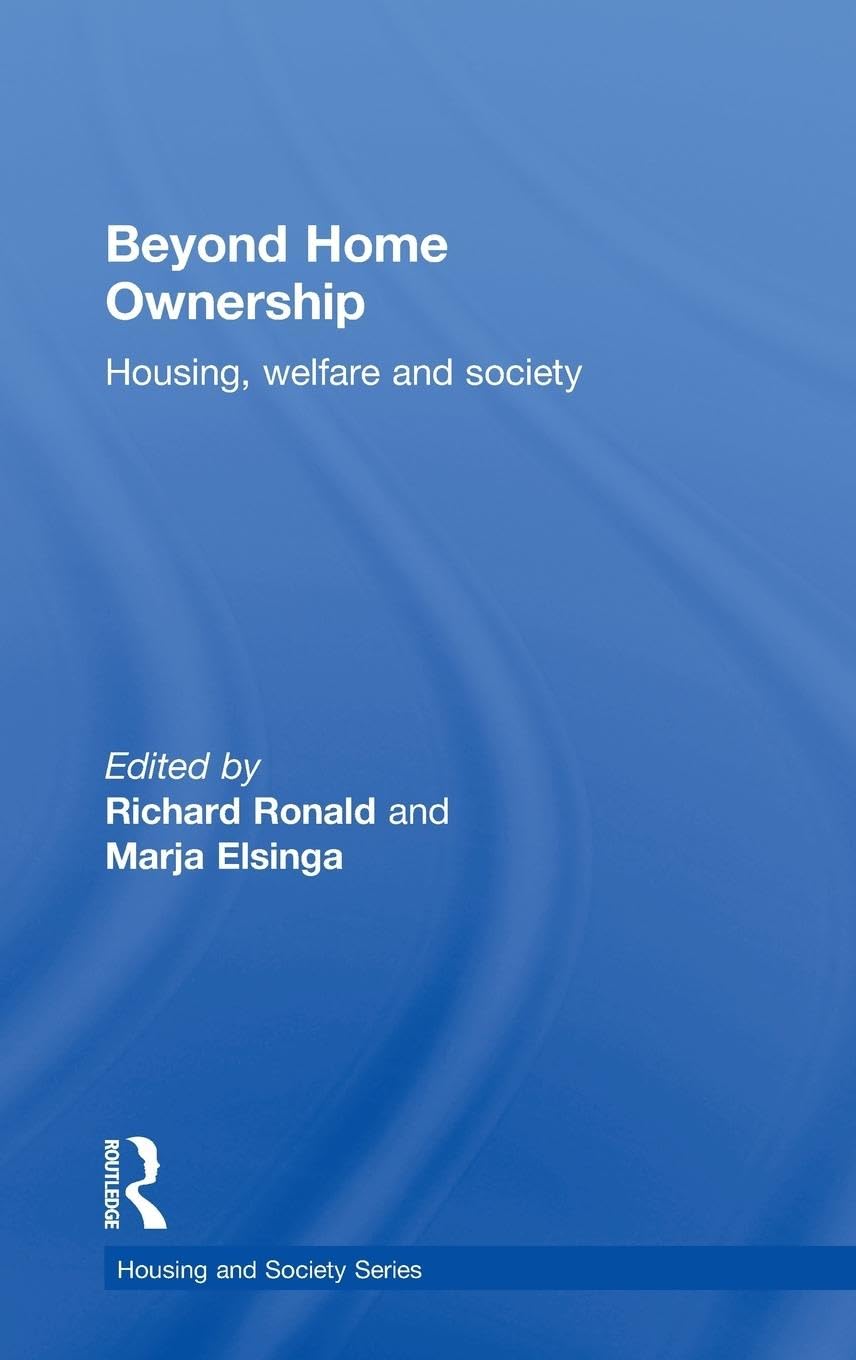 Beyond Home Ownership: Housing, Welfare and Society (Housing and Society)