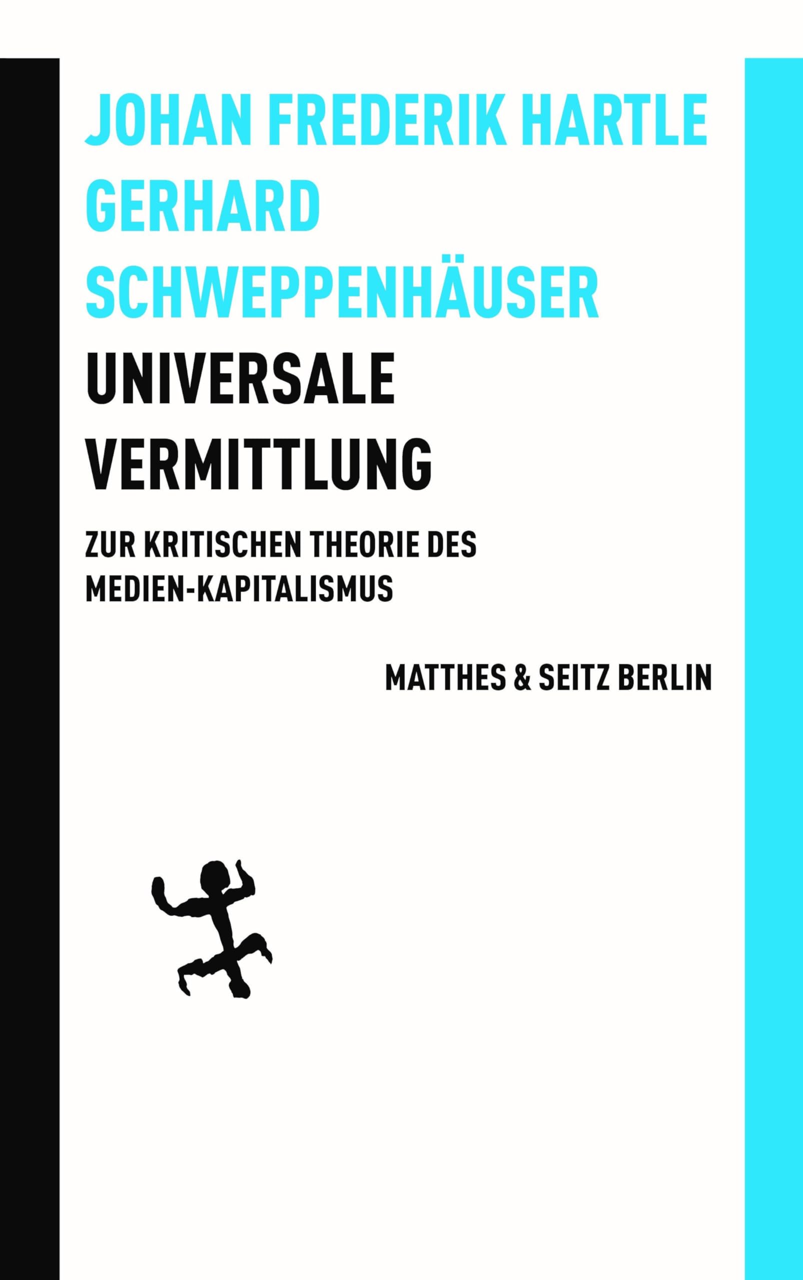 Universale Vermittlung: Zur kritischen Theorie des Medien-Kapitalismus (Batterien)
