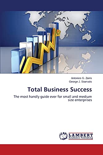 Total Business Success: The most handly guide ever for small and medium size enterprises