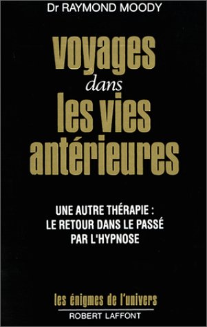 Voyages Dans Les Vies Antérieures (enigmes De L'un)