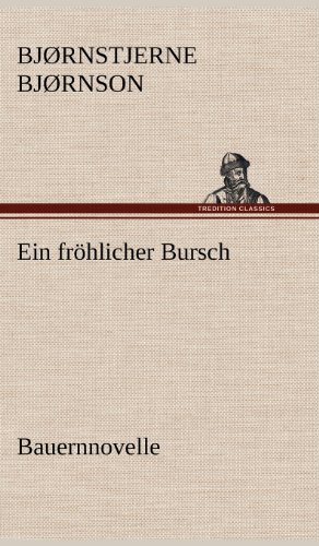 Ein fröhlicher Bursch: Bauernnovelle