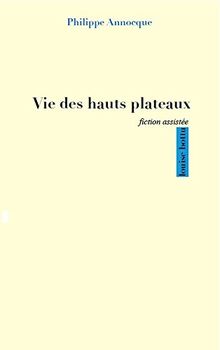 Vie des hauts plateaux : fiction assistée