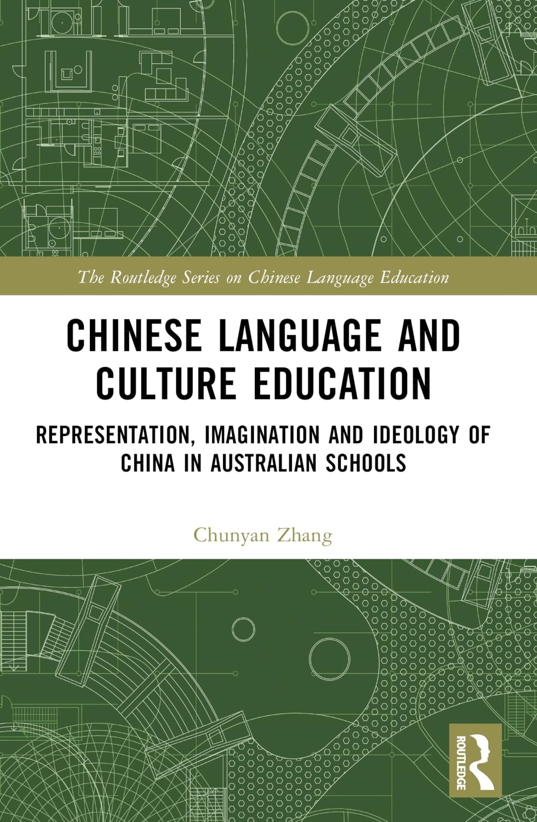 Chinese Language and Culture Education: Representation, Imagination and Ideology of China in Australian Schools (Routledge Series on Chinese Language Education)